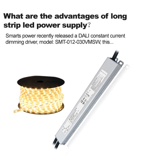¿Cuáles son las ventajas de la fuente de alimentación LED de tira larga?
