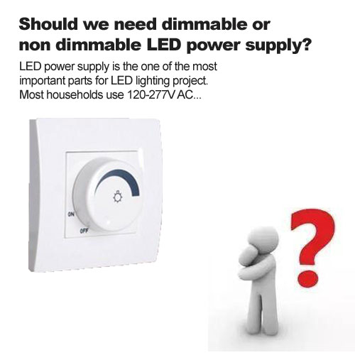 ¿Deberíamos necesitar una fuente de alimentación LED regulable o no regulable?