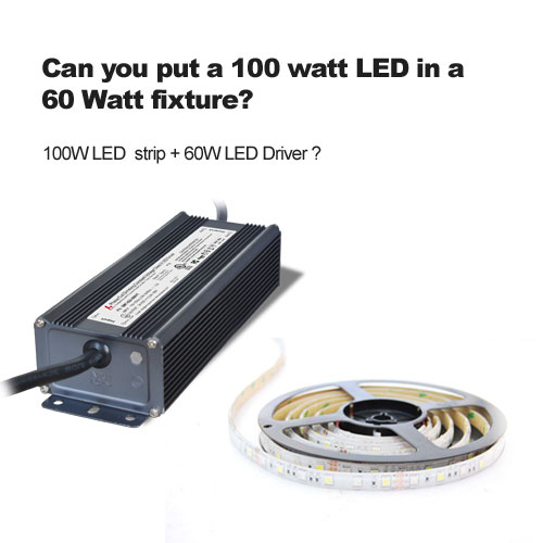 ¿Puedes poner un led de 100 vatios en un dispositivo de 60 vatios?